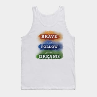 Follow your dreams Tank Top